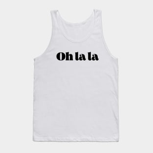 Oh la la Tank Top